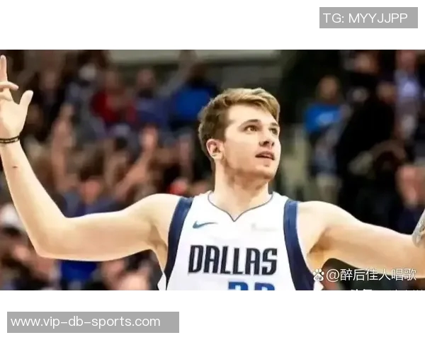 东契奇助攻抢断双双领跑独行侠四连胜得分仅次于全队第一